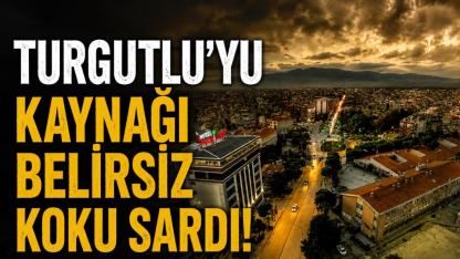 Turgutlu’yu Kaynağı Belirsiz Koku Sardı!