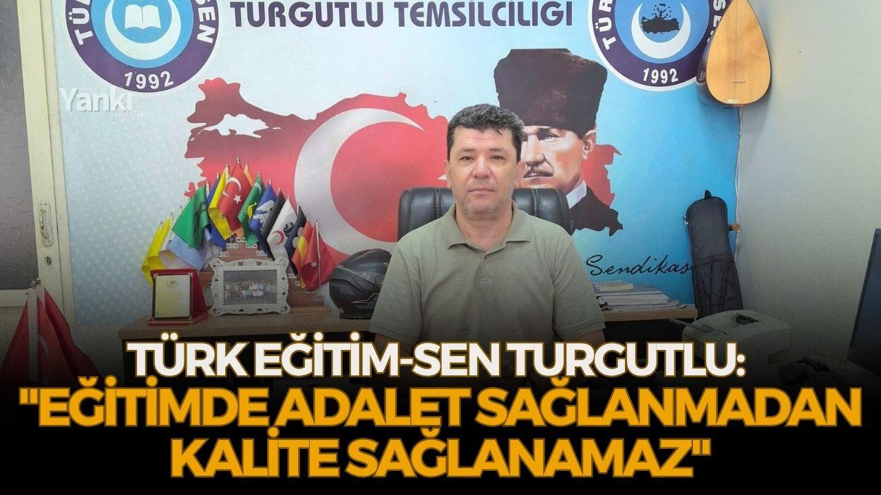 Türk Eğitim-Sen Turgutlu: "Eğitimde Adalet Sağlanmadan Kalite Sağlanamaz"