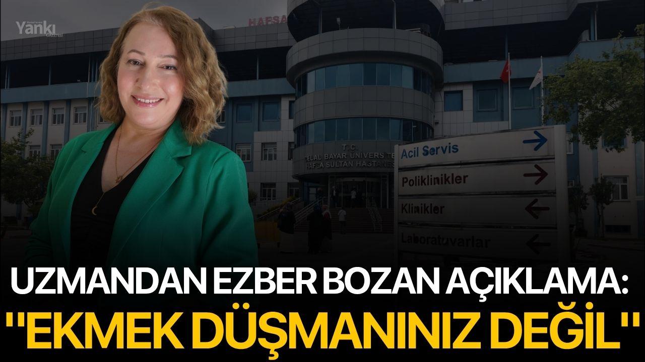 Uzmandan ezber bozan açıklama: "Ekmek düşmanınız değil"