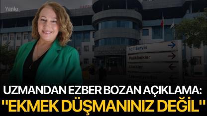 Uzmandan ezber bozan açıklama: "Ekmek düşmanınız değil"