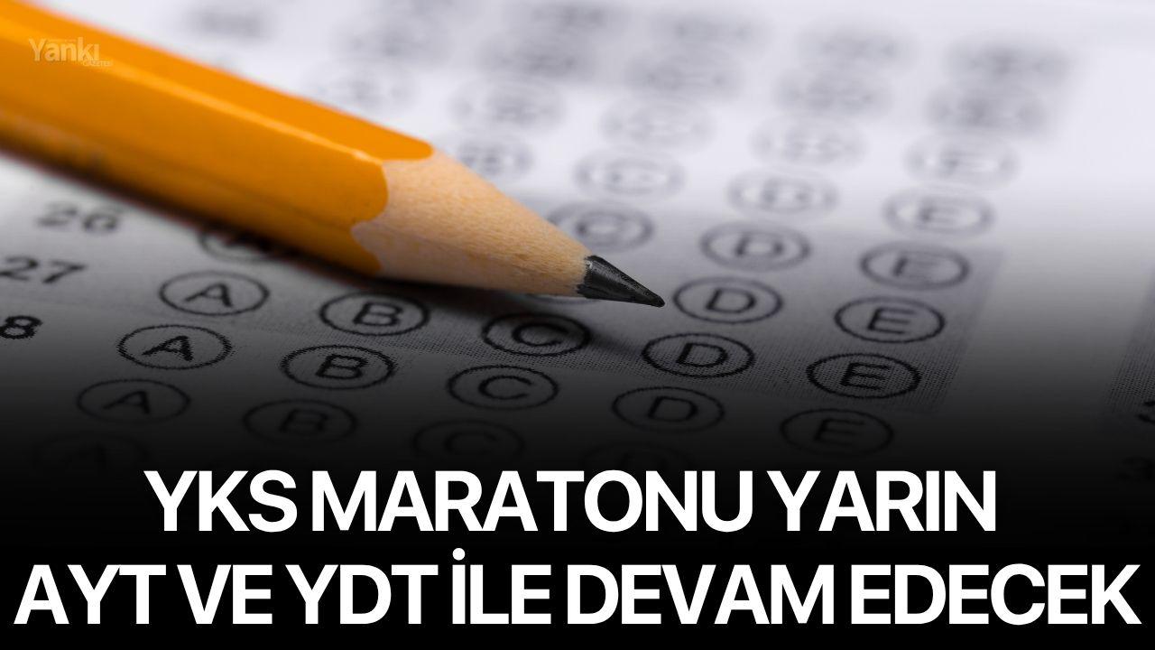 YKS maratonu yarın AYT ve YDT ile devam edecek