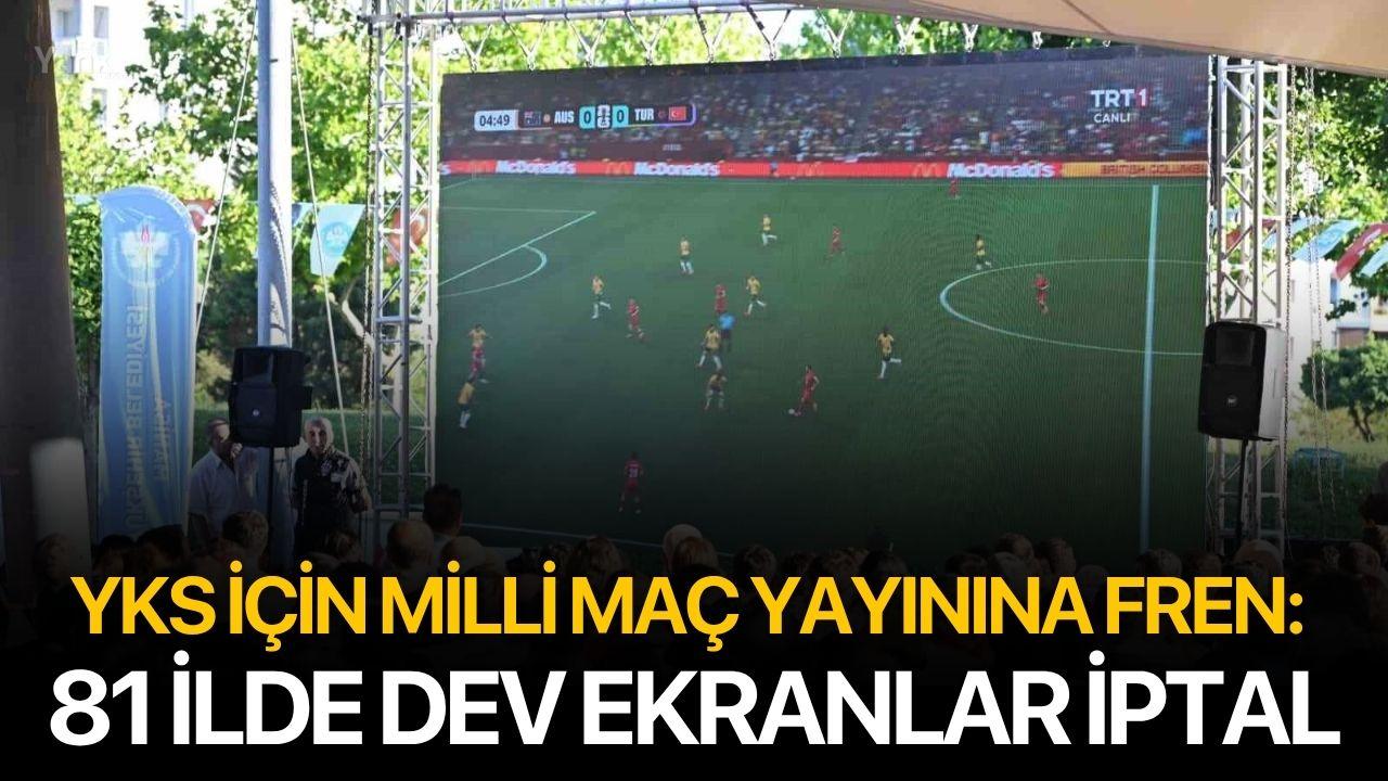 YKS nedeniyle meydanlarda milli maç yayını yapılmayacağı duyuruldu
