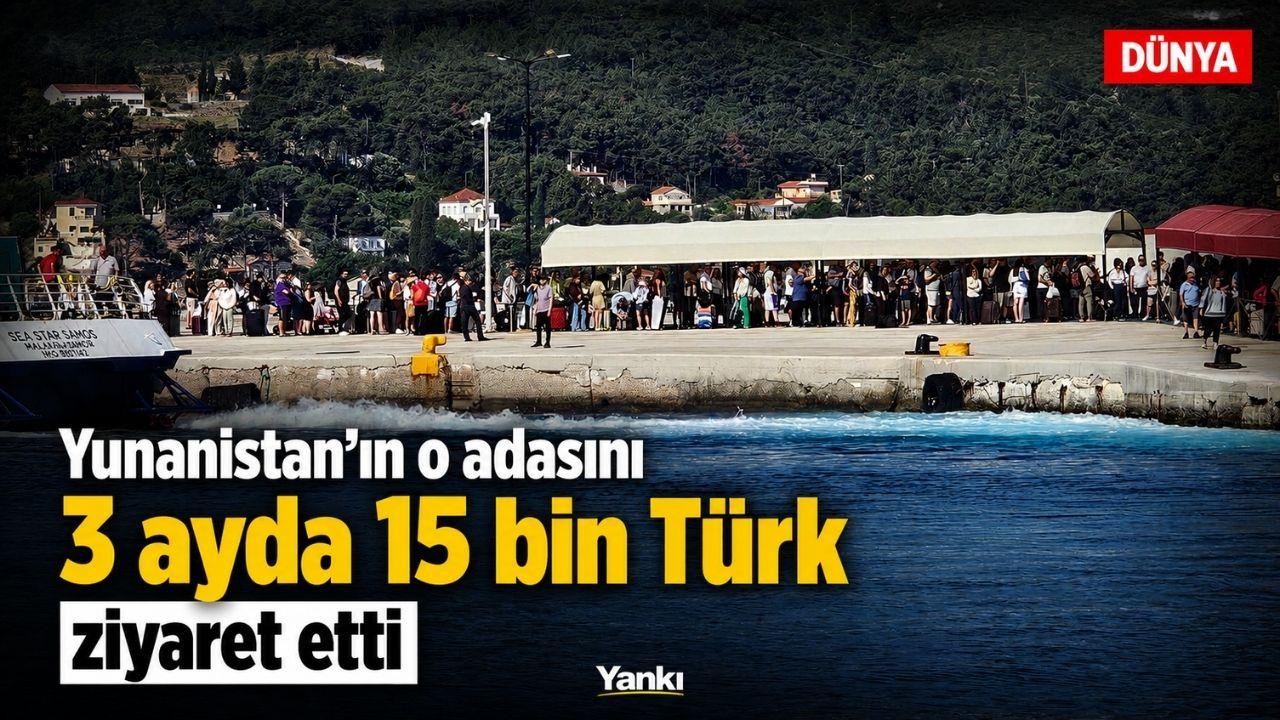 Yunanistan’ın o Adası’na 3 ayda 15 bin Türk ziyaret etti