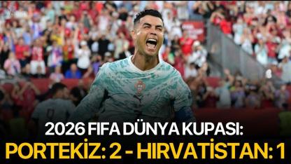 2026 FIFA Dünya Kupası: Portekiz: 2 - Hırvatistan: 1