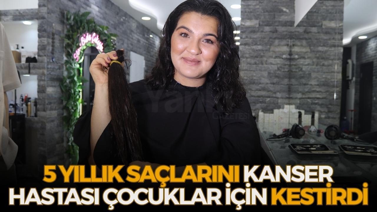 5 yıllık saçlarını kanser hastası çocuklar için kestirdi