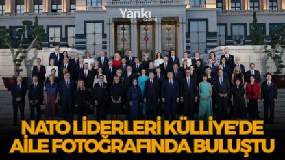 NATO liderleri Külliye’de aile fotoğrafında buluştu