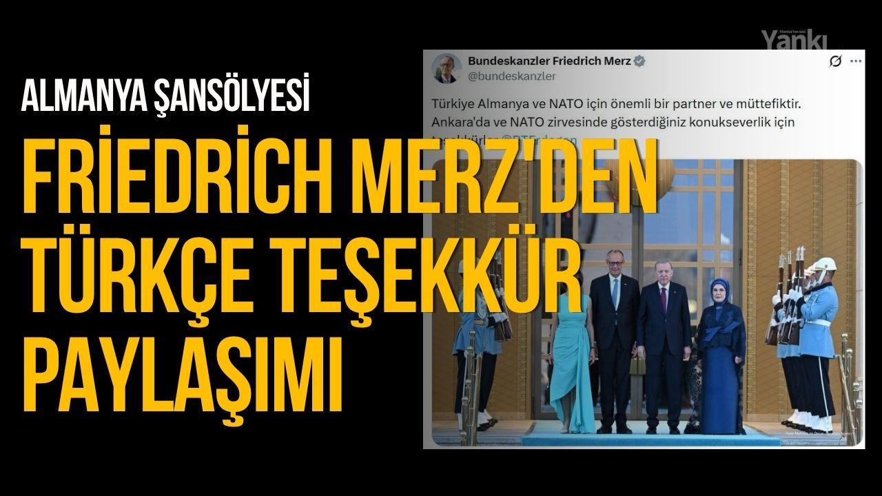 Almanya Şansölyesi Friedrich Merz'den Türkçe teşekkür paylaşımı