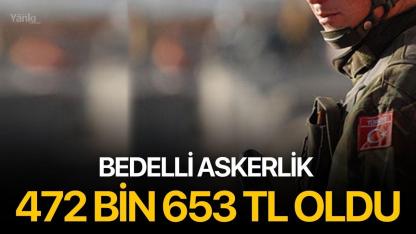 Bedelli askerlik 472 bin 653 TL oldu