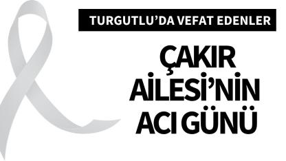 Çakır Ailesi’nin acı günü