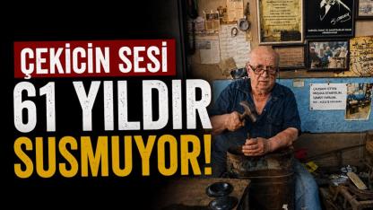 Çekicin sesi 61 yıldır susmuyor