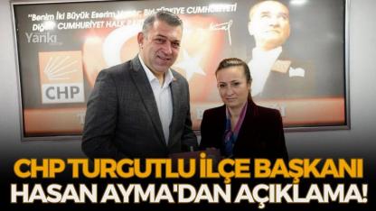 CHP Turgutlu İlçe Başkanı Hasan Ayma'dan Açıklama!