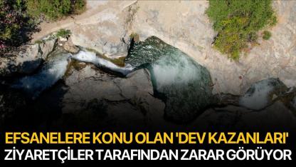 Efsanelere konu olan 'Dev Kazanları' ziyaretçiler tarafından zarar görüyor
