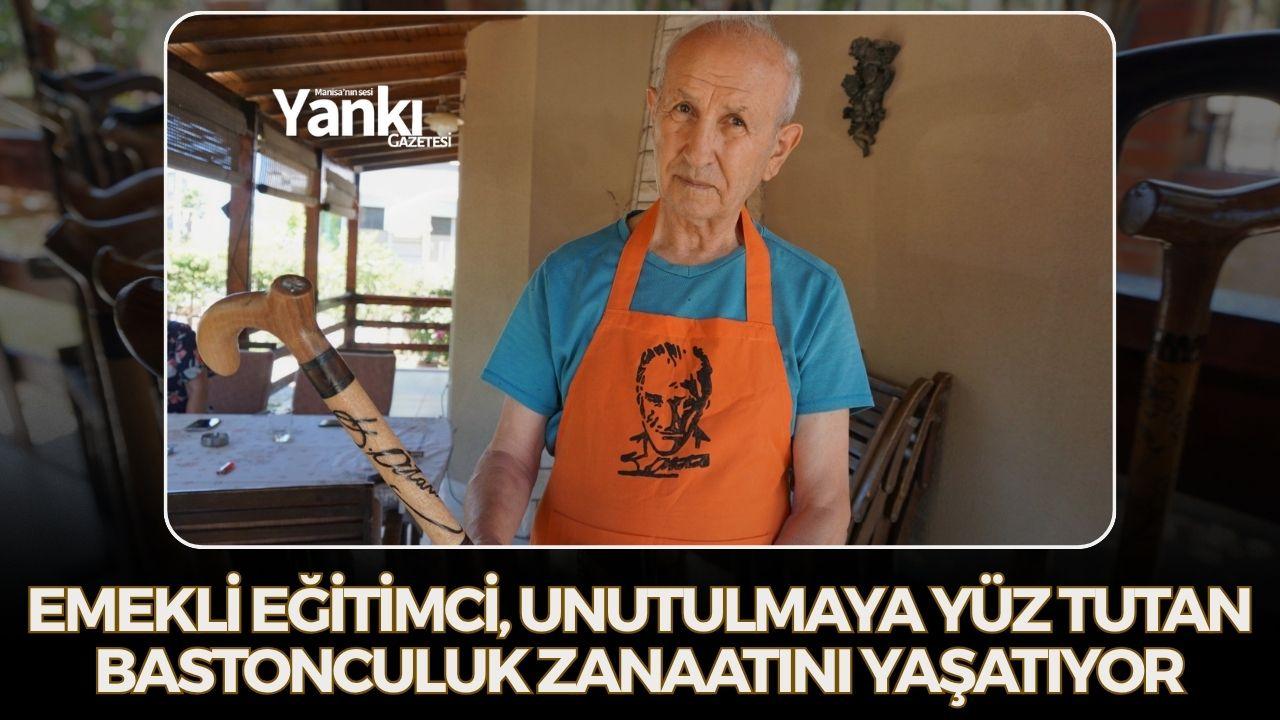 Emekli eğitimci, unutulmaya yüz tutan bastonculuk zanaatını yaşatıyor