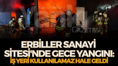 Erbiller Sanayi Sitesi'nde Gece Yangını: Kullanılamaz Hale Geldi