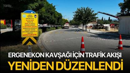 Ergenekon Kavşağı İçin Trafik Akışı Yeniden Düzenlendi