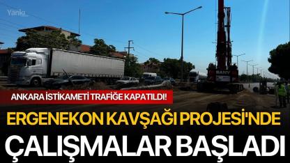 Ergenekon Kavşağı Projesi'nde Çalışmalar Başladı