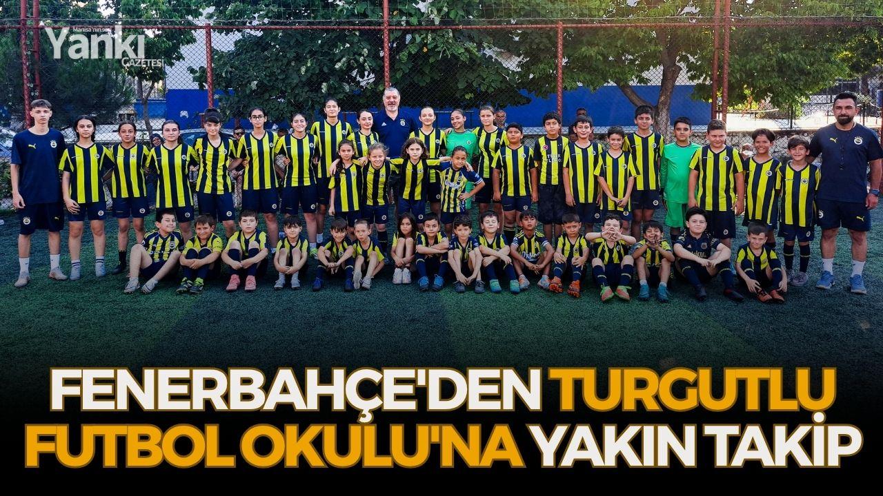 Fenerbahçe'den Turgutlu Futbol Okulu'na Yakın Takip