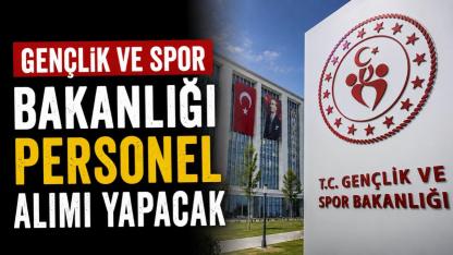 Gençlik ve Spor Bakanlığı personel alımı yapacak