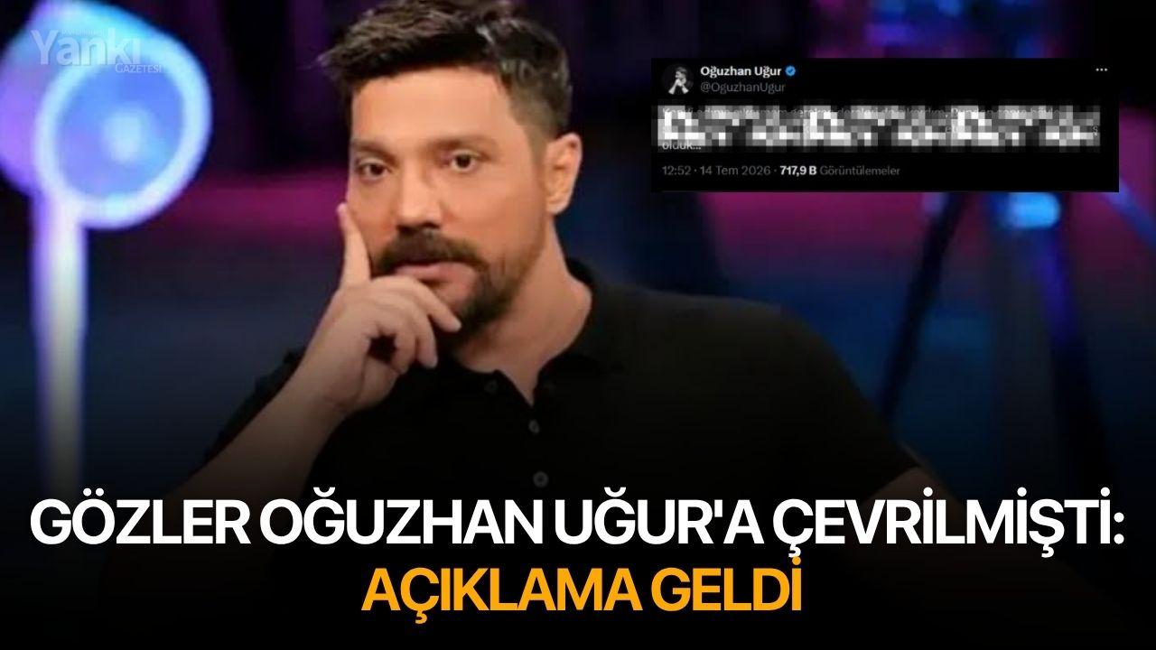 Gözler Oğuzhan Uğur'a çevrilmişti: Açıklama geldi