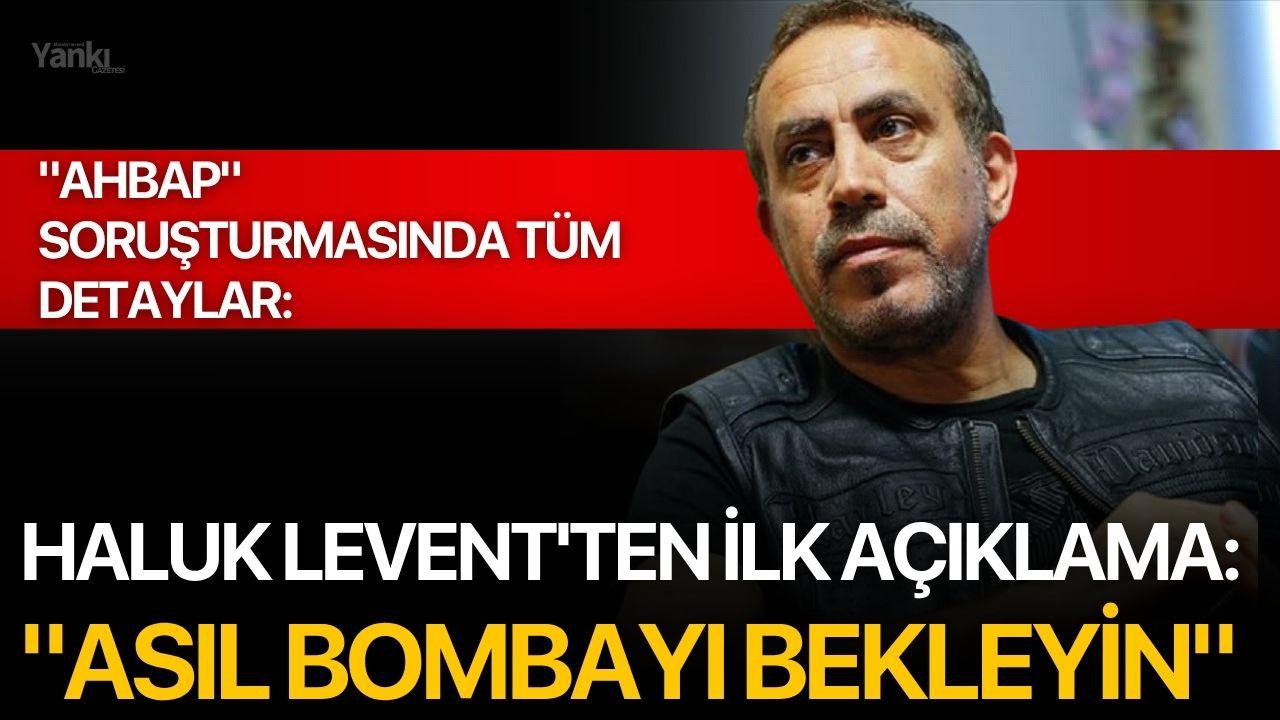 Haluk Levent'ten İlk Açıklama: "Asıl Bombayı Bekleyin"