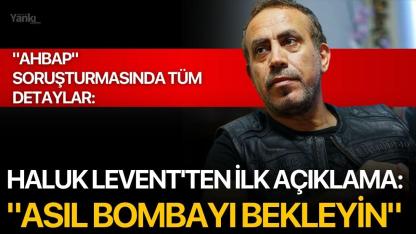 Haluk Levent'ten İlk Açıklama: "Asıl Bombayı Bekleyin"