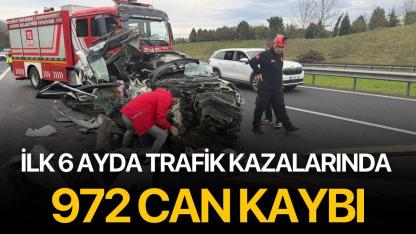 İlk 6 Ayda Trafik Kazalarında 972 Can Kaybı