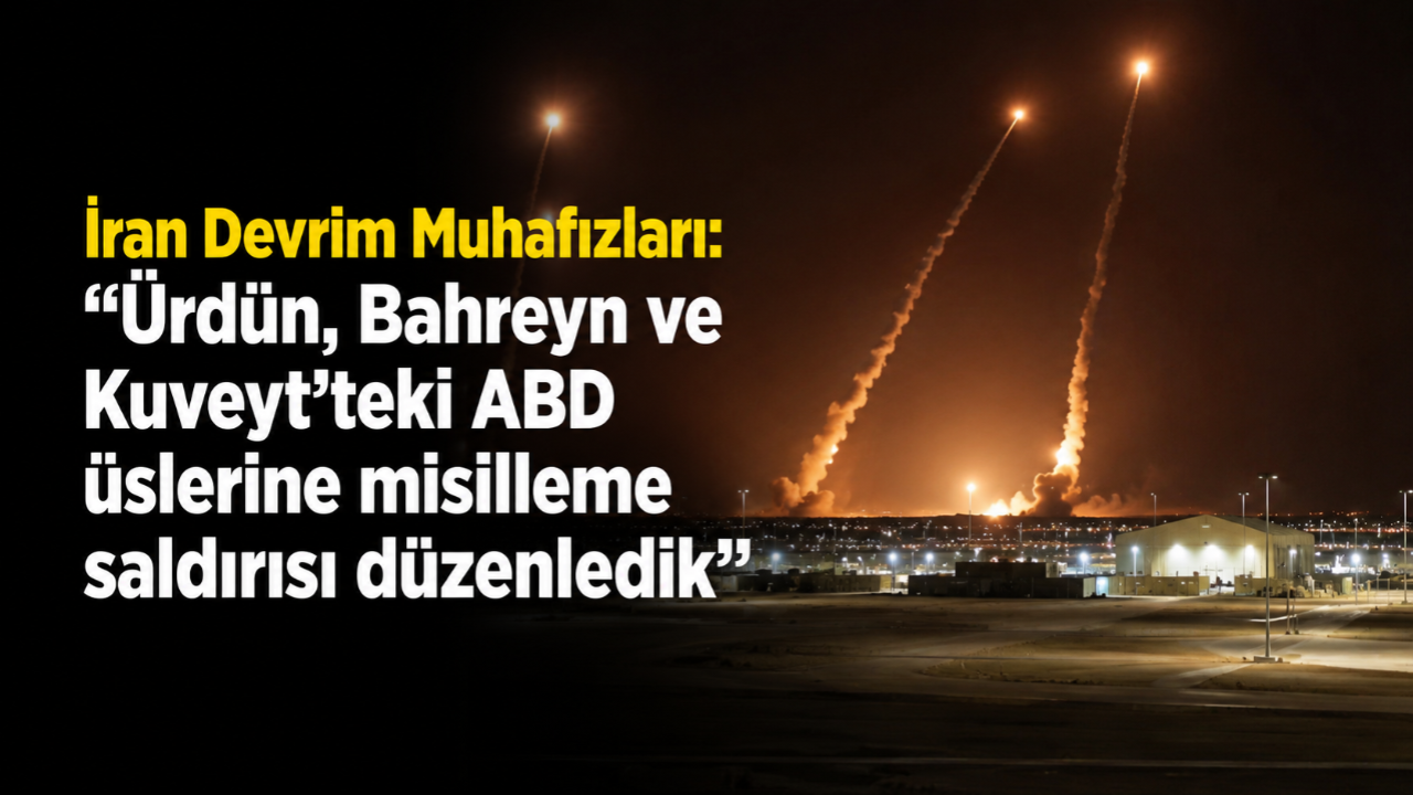İran Devrim Muhafızları: "Ürdün, Bahreyn ve Kuveyt’teki ABD üslerine misilleme saldırısı düzenledik"
