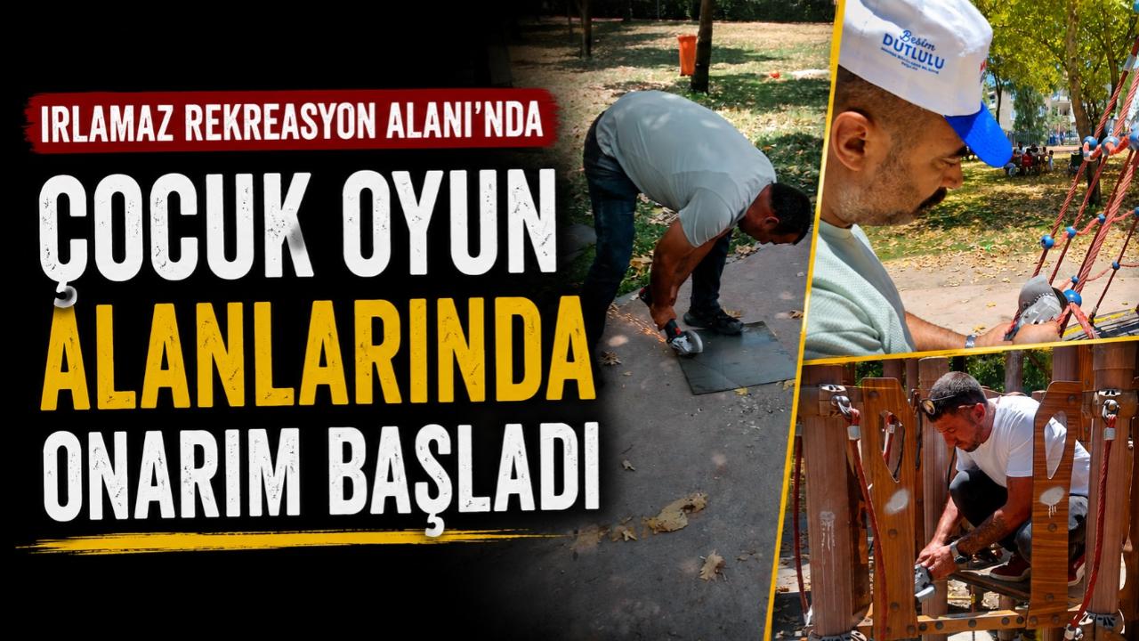 Irlamaz Rekreasyon Alanı’ndaki Çocuk Oyun Alanlarında Onarım Başladı