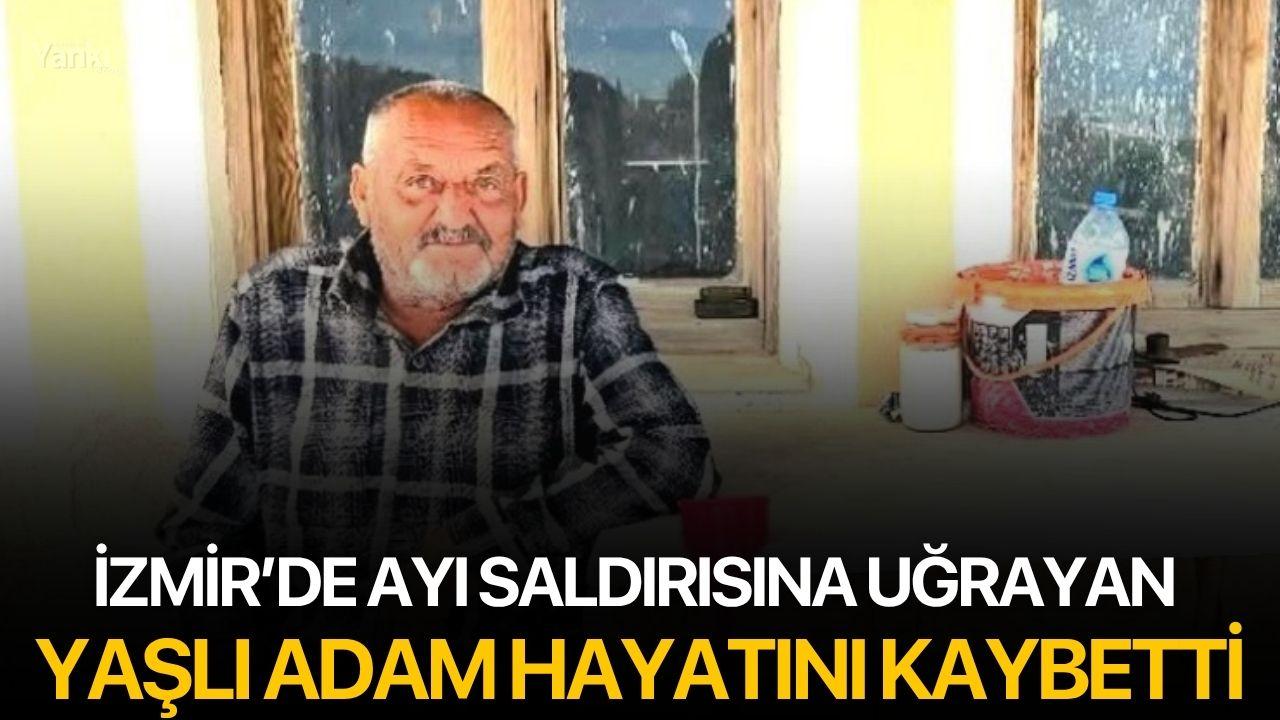 İzmir’de ayı saldırısına uğrayan yaşlı adam hayatını kaybetti