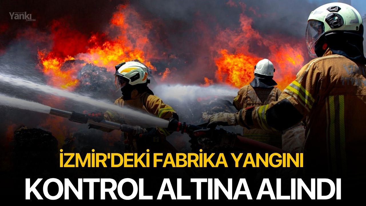 İzmir'deki fabrika yangını kontrol altına alındı