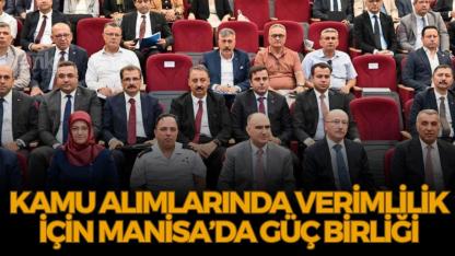 Kamu alımlarında verimlilik için Manisa’da güç birliği
