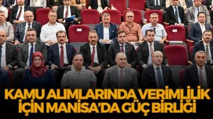 Kamu alımlarında verimlilik için Manisa’da güç birliği