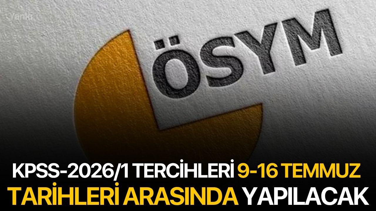 KPSS-2026/1 tercihleri 9-16 Temmuz tarihleri arasında yapılacak