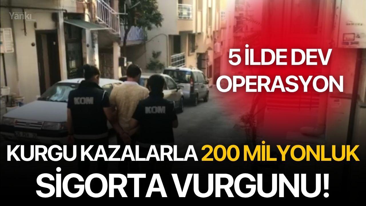 Kurgu Kazalarla 200 Milyonluk Sigorta Vurgunu! 5 İlde Dev Operasyon