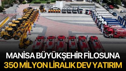 Manisa Büyükşehir filosuna 350 milyon liralık dev yatırım