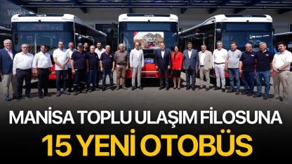Manisa Toplu Ulaşım Filosuna 15 Yeni Otobüs