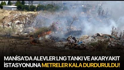 Manisa'da Alevler LNG tankı ve akaryakıt istasyonuna metreler kala durduruldu