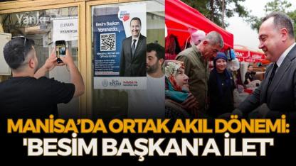 Manisa’da Ortak Akıl Dönemi: 'Besim Başkan'a İlet'