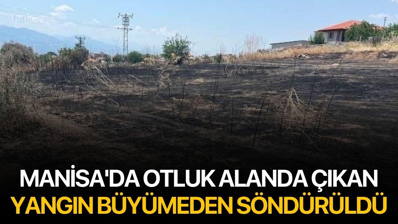 Manisa'da otluk alanda çıkan yangın büyümeden söndürüldü