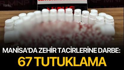 Manisa'da Zehir Tacirlerine Darbe: 67 Tutuklama