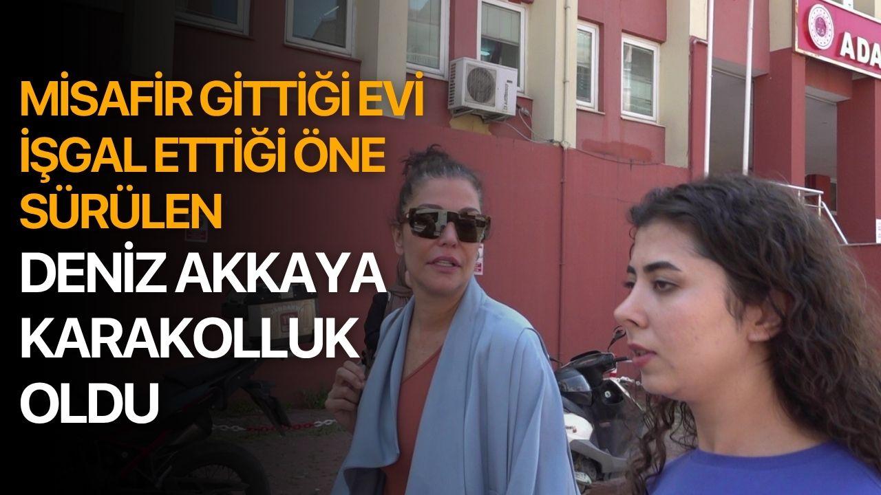 Misafir gittiği evi işgal ettiği öne sürülen Deniz Akkaya karakolluk oldu