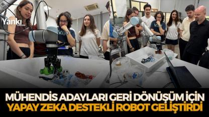 Mühendis adayları geri dönüşüm için yapay zeka destekli robot geliştirdi