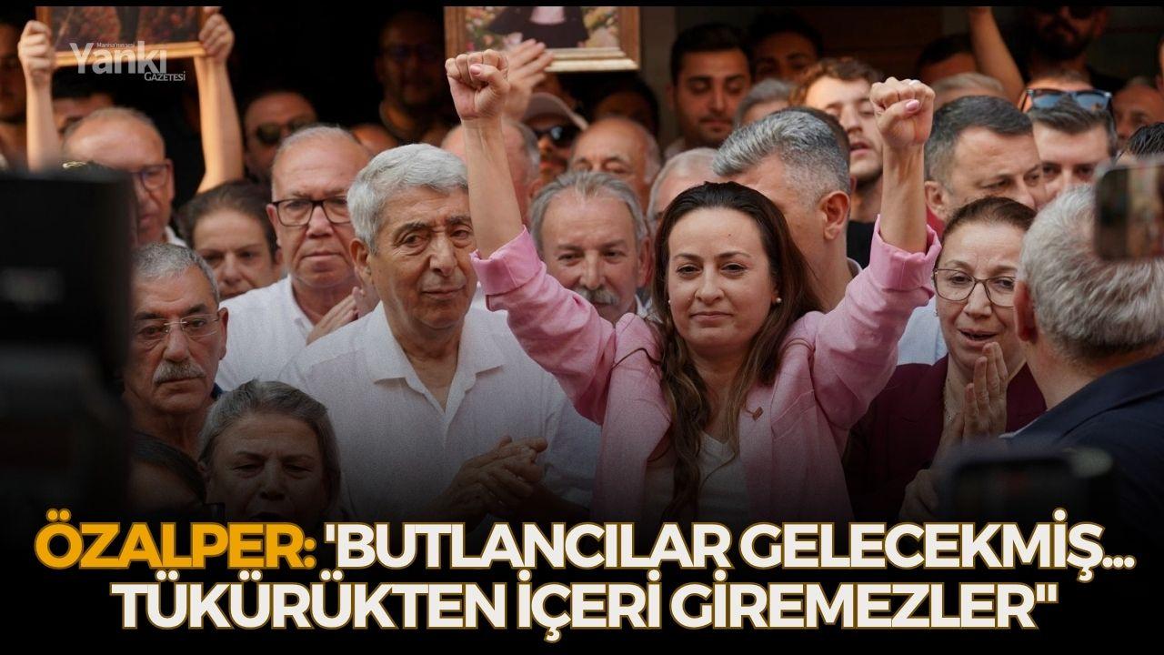 Özalper: 'Butlancılar gelecekmiş... Tükürükten içeri giremezler"