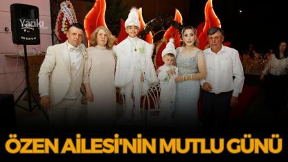 Özen Ailesi'nin Mutlu Günü