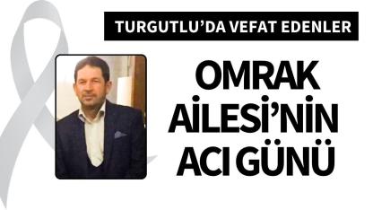Omrak Ailesi’nin acı günü