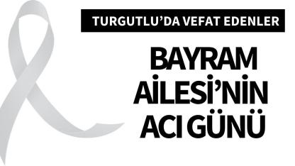 Bayram Ailesi’nin acı günü