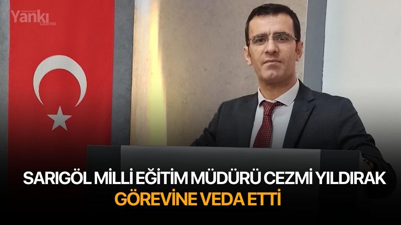 Sarıgöl Milli Eğitim Müdürü Cezmi Yıldırak görevine veda etti