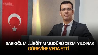 Sarıgöl Milli Eğitim Müdürü Cezmi Yıldırak görevine veda etti