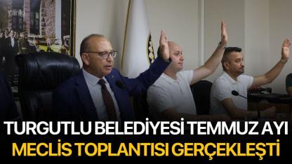 Turgutlu Belediyesi Temmuz Ayı Meclis Toplantısı Gerçekleşti