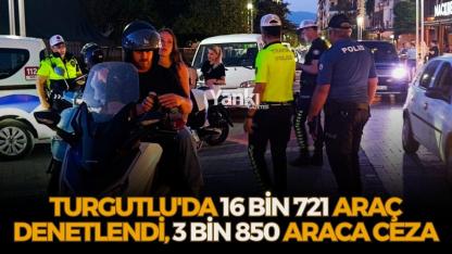 Turgutlu'da 3 bin 850 araca ceza!